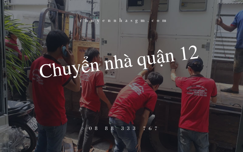 Chuyển nhà Quận 12 - Hỗ trợ từ A-Z cho người lần đầu chuyển nhà 1 chuyen nha quan 12