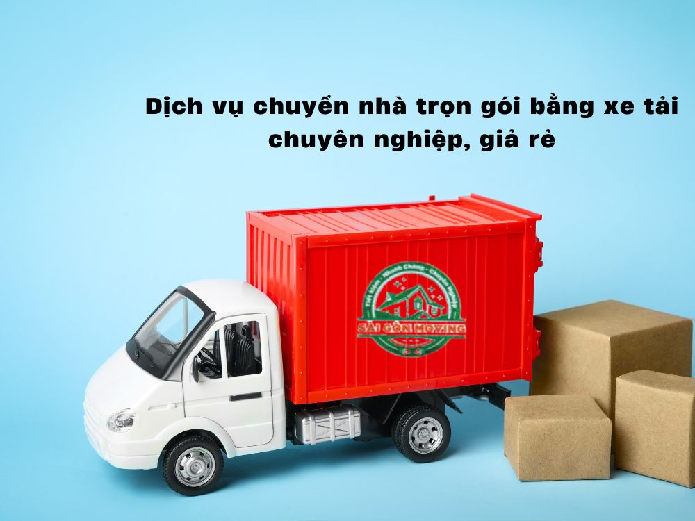 Dịch vụ chuyển nhà trọn gói bằng xe tải chuyên nghiệp, giả rẻ 1 Dịch vụ chuyển nhà trọn gói bằng xe tải