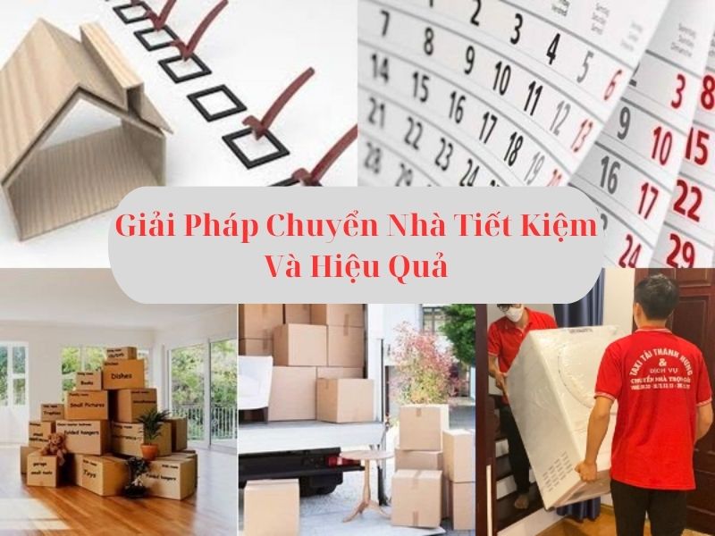 Giải Pháp Chuyển Nhà Tiết Kiệm Và Hiệu Quả