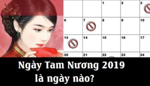 Ngày tam nương là ngày gì? Những điều cần phải chú ý 10 ngay tam nuong