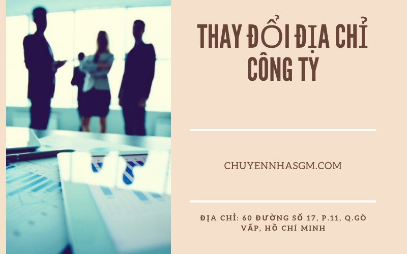 Thay đổi địa chỉ công ty cần làm gì đầy đủ và chi tiết nhất 1 thay doi dia chi cong ty sai gon moving