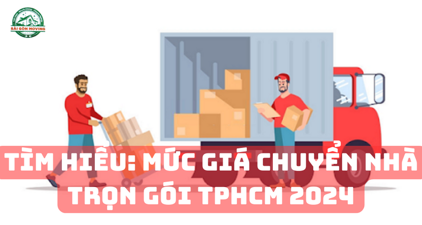 Bảng giá dịch vụ chuyển nhà Trọn Gói TPHCM 2024 2 Tìm Hiểu Mức Giá Chuyển Nhà Trọn Gói TPHCM 2024